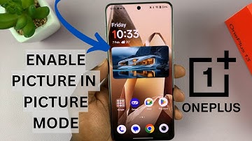 How To Enable The Picture in Picture Mode On OnePlus 13