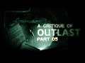A Critique of Outlast - Part 5