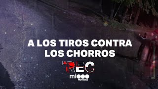 A LOS TIROS CONTRA LOS CHORROS - UNA TROMPADA AL LADRÓN - #REC