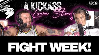 FIGHT WEEK! | A Kickass Love Story Ep #26