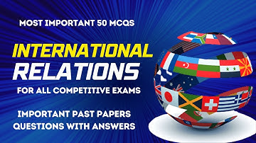 International Relations || mcqs || Most Repeated 50 Mcqs || for fpsc, ppsc, spsc Tests in 2022-23