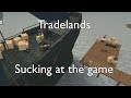 Tradelands (ROBLOX) | BIG SHIP... and I suck