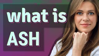 Ash | meaning of Ash