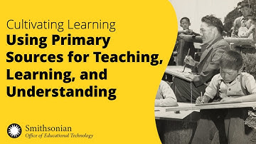 Using Primary Sources for Teaching, Learning, and Understanding | Cultivating Learning