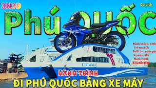 HÀNH TRÌNH ĐI PHÚ QUỐC BẰNG XE MÁY | GIÁ VÉ TÀU HÀ TIÊN RA PHÚ QUỐC