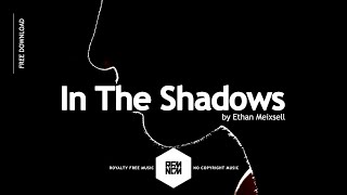 In The Shadows - Ethan Meixsell | Royalty Free Music - No Copyright Music | YouTube Music