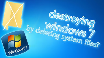 Destroying Windows 7 By Deleting System Files!