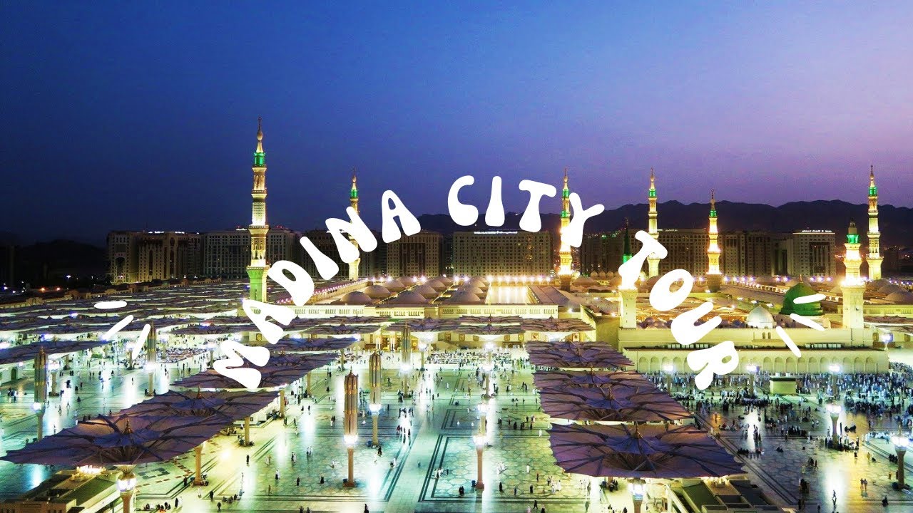 madina city tour video