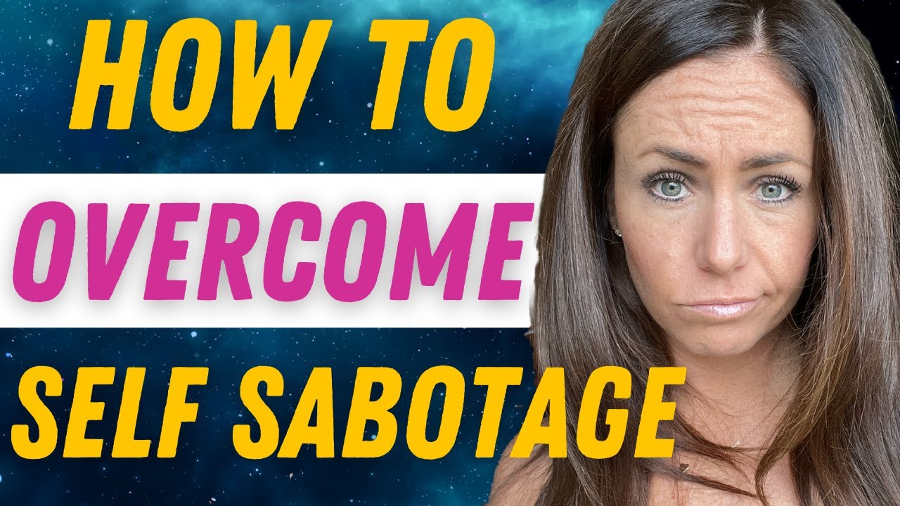 Self Sabotage: Why You Do It & How to Overcome It | Heather Hakes - YouTube
