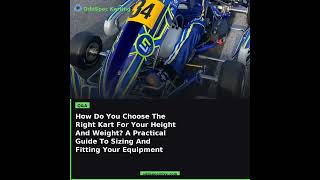 How Do You Choose The Right Kart For Your Height And Weight? A Practical Guide To Sizing And Fitting