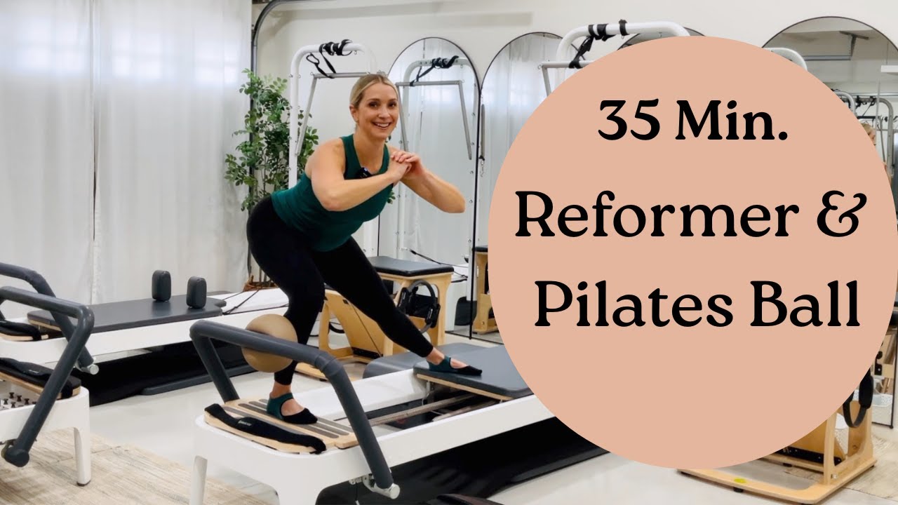 35 minutes - Intermediate/Advanced - Reformer with Pilates Ball