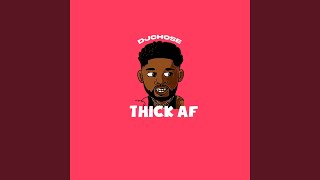 Thick AF (feat. Chose)