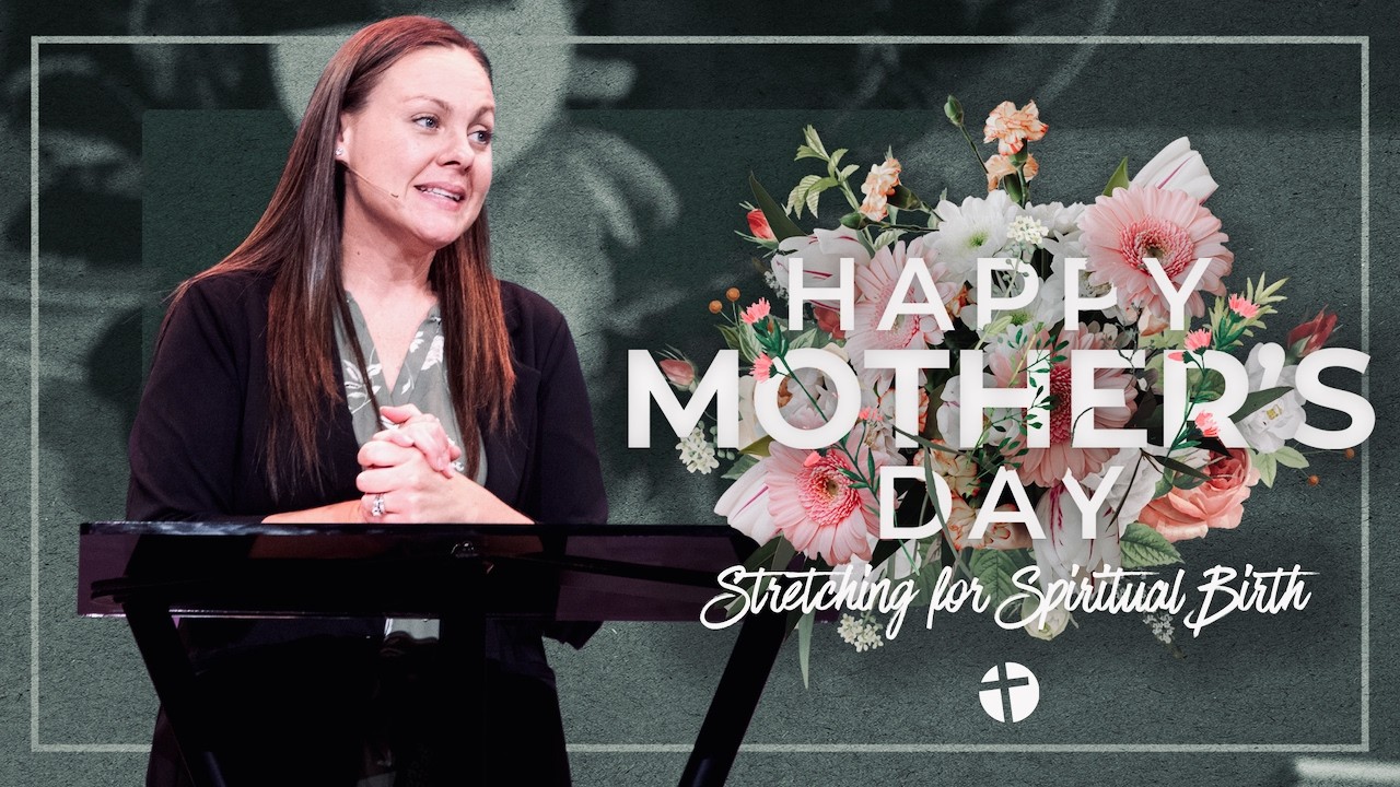 Stretching for Spiritual Birth | May 10, 2026