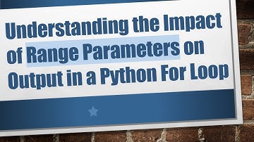 Understanding the Impact of Range Parameters on Output in a Python For Loop