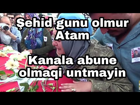 Şəhid gunu olmur atam&Hikmet Residli