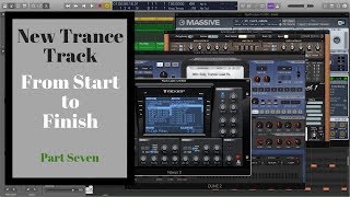 Produce a Trance Track From Start To Finish | Part Seven