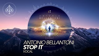 Antonio Bellantoni - Eyelight - 05 - Stop It (Vocal)