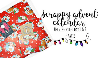 Scrappy Advent Calendar 2022 | Opening Day 1 & 2 | Katie
