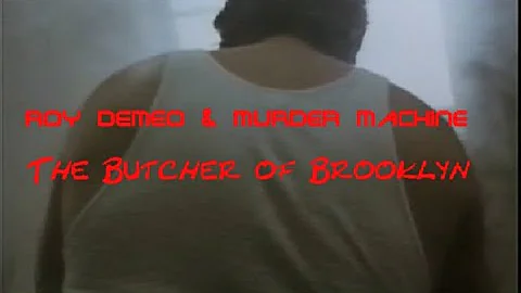 Roy DeMeo & Murder Machine 11: The Butcher Of Brooklyn