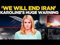 Breaking News LIVE We Will End Iran Karoline Drops Huge Bombshell US IRAN War World News