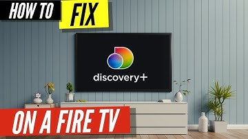 How to Fix Discovery Plus on a Fire TV