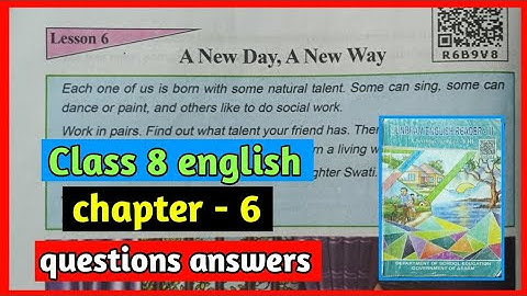 Class 8 English chapter 6 | class 8 english lesson 6 a new day,a new way questions answers 