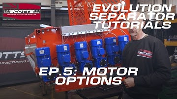 Scotts Evolution Separator Tutorials - Episode 5 - Motor Options