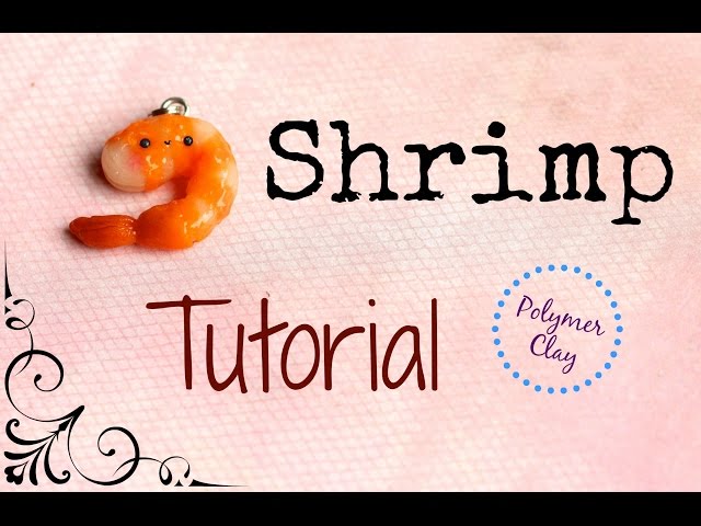 Clay Shrimp Tutorial!! ♥ KAWAII ♥ 