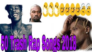 Top 50 worst  Rap Songs 2018