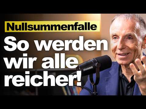 Nullsummen-FALLE: Ohne diesen Denkfehler werden wir alle reicher // Rainer Zitelmann