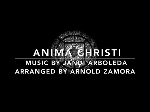 Anima Christi (Soul of Christ) | SATB Chori | Arr. by Arnold Zamora with Lyrics | Soul Of Christ