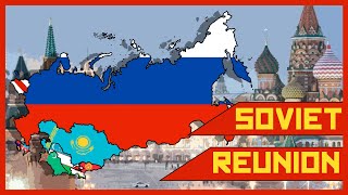 What If The Soviet Reunion Happened?