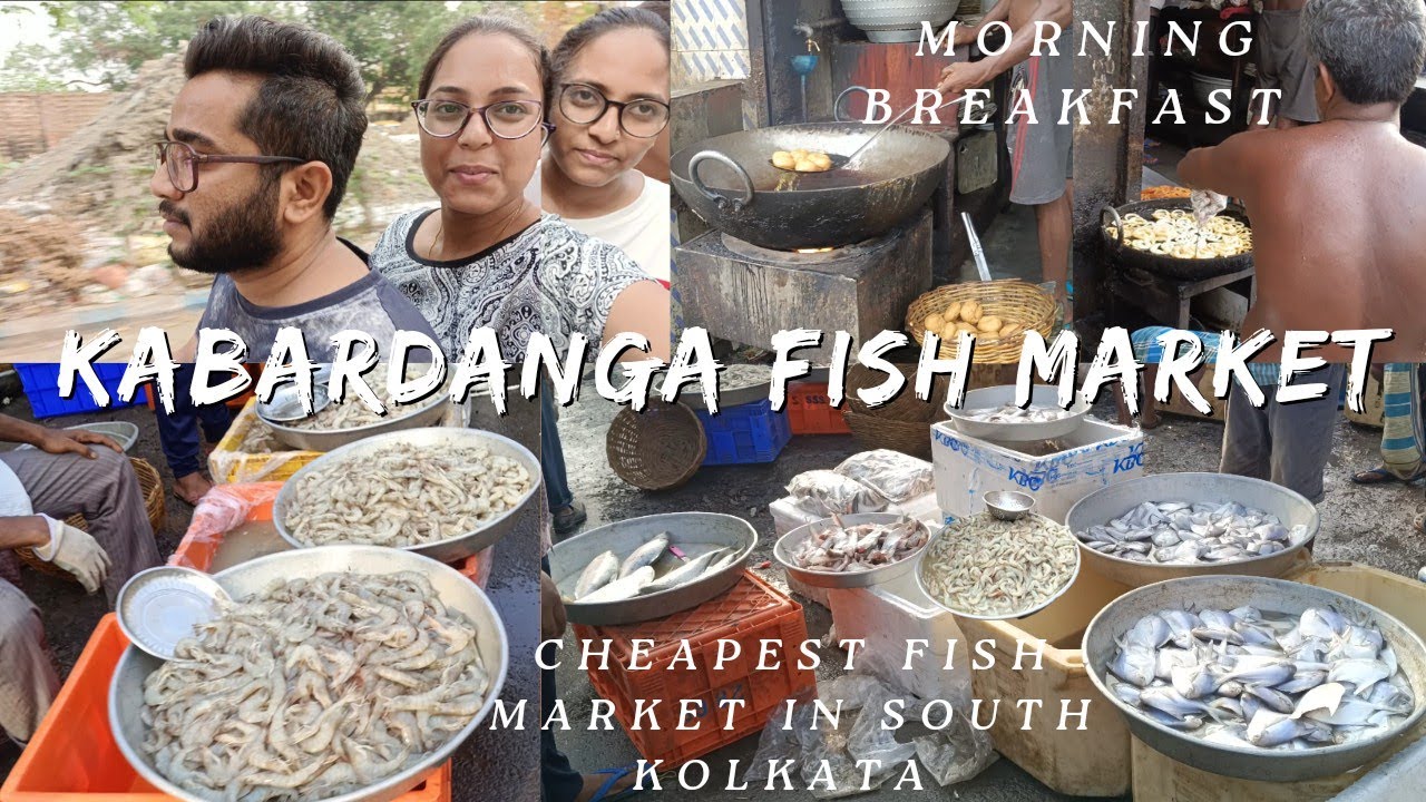 Kabardanga Fish Market Cheapest Fish Market In South Kolkata Morning breakfast