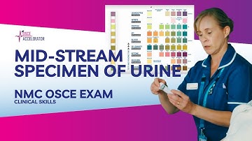 NMC OSCE | Mid Stream Specimen of Urine | OSCE Guide