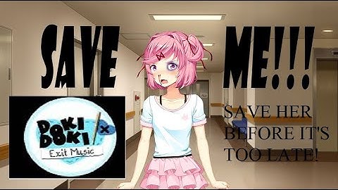 SAVING SAYORI AND NATSUKI  | Doki Doki: Exit Music - Part 1