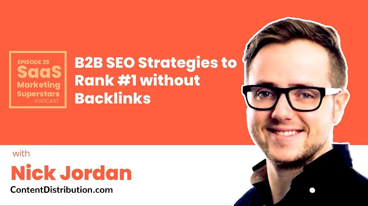 Référencement B2B : Les stratégies de Nick Jordan pour atteindre la 1ère place sans backlinks