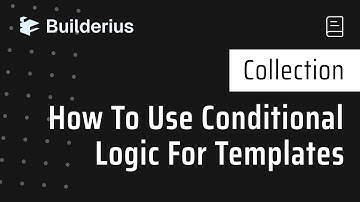How To Use Conditional Logic For Templates