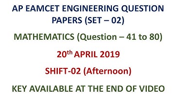 AP EAMCET 2019 Maths (set - 02) (Q 41 to 80) question paper with key 20.04.2019 shift-02