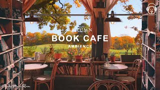 Cozy Autumn Book Cafe Ambience &amp; Smooth Jazz Cafe Playlist : Coffee Shop ASMR, Cafe Music to Study