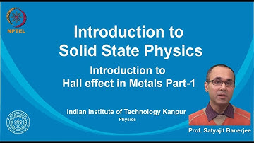 noc19-ph02 Lecture 06-Introduction to Hall effects in Metals- Part-I