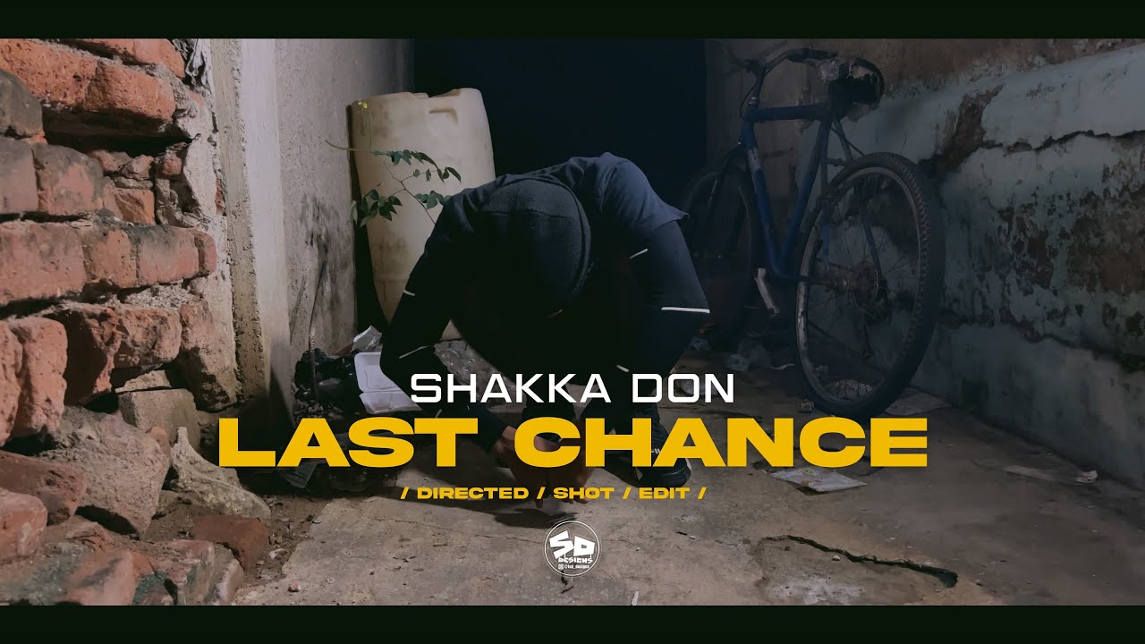 Shakka Don - Last Chance ( Official Video )
