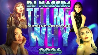 DJ Nassim - Tell Me Why 2024 | Mashup video Mix