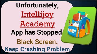How to Fix Unfortunately, Intellijoy Academy App has Stopped on Android Phone screenshot 1