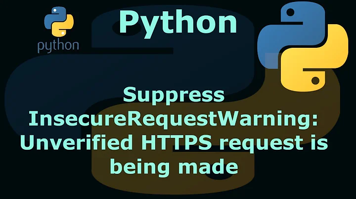 Suppress InsecureRequestWarning: Unverified HTTPS request is being made