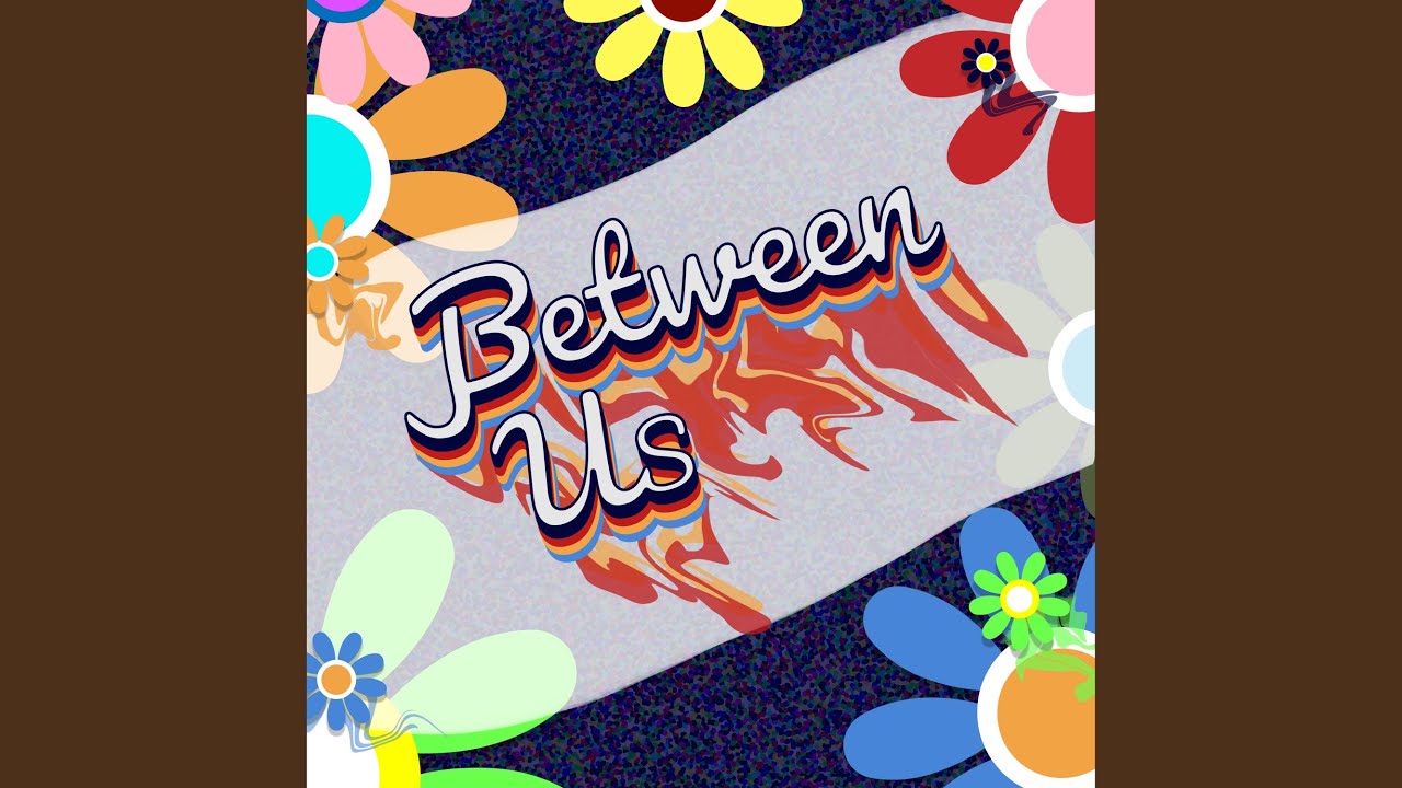 Watch Between Us on YouTube Watch Between Us on YouTube