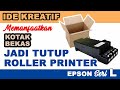 Ide Kreatif Merawat Printer SEMUDAH ITU !!!! Tanpa Modal Penutup Printer Epson Seri L dari Kotak