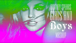 Britney Spears - Girls And "Boys" (Mashup)