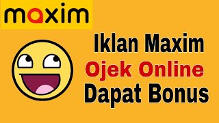 Maxim Online Ride-Hailing Ads..!! Get Bonuses from Maxim Ads ~ Maxim Online Ride-Hailing