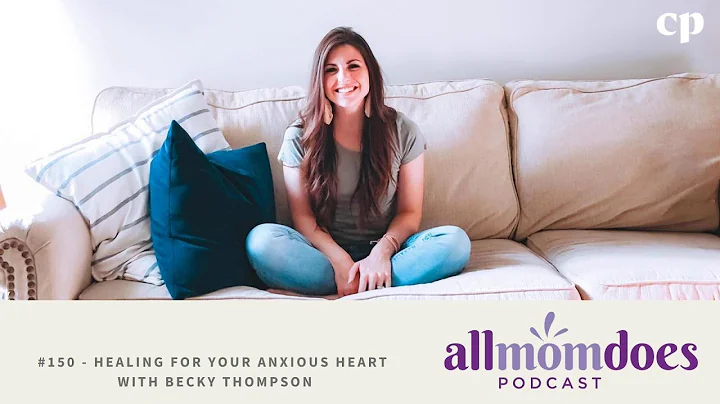 #150 - Healing for Your Anxious Heart with Becky T...