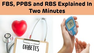 FBS PPBS RBS Explained In Two Minutes || Blood Glucose Tests Explained